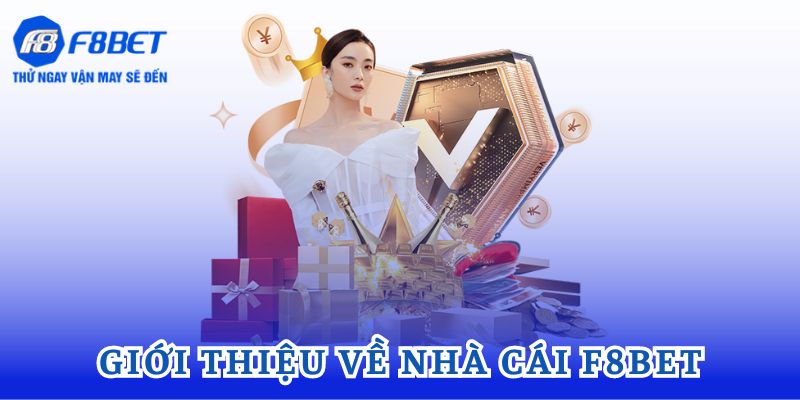 Giới thiệu tổng quan về F8bet